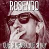 Rosendo: Que si vengo que si voy - portada reducida