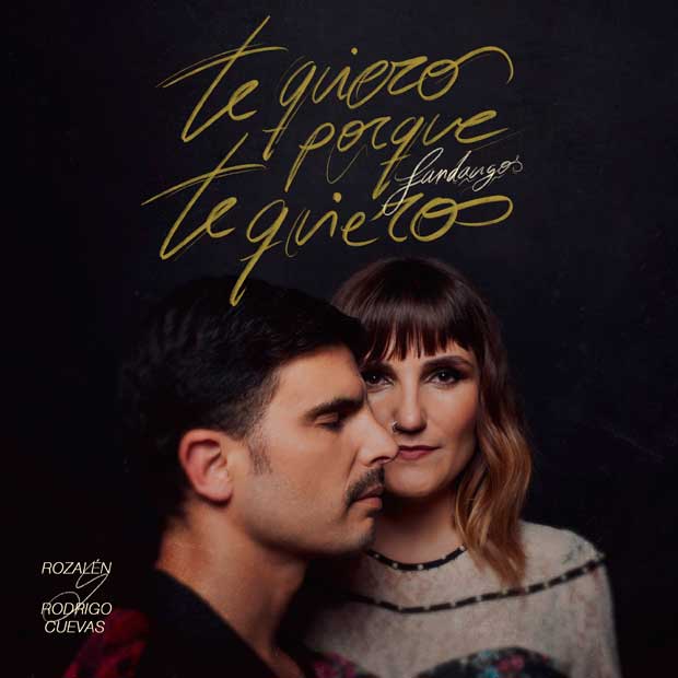 Rozalén con Rodrigo Cuevas: Te quiero porque te quiero (Fandangos) - portada