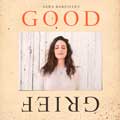 Sara Bareilles: Good grief - portada reducida