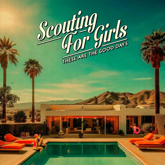 Scouting for girls: These are the good days - portada