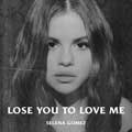 Selena Gomez: Lose you to love me - portada reducida