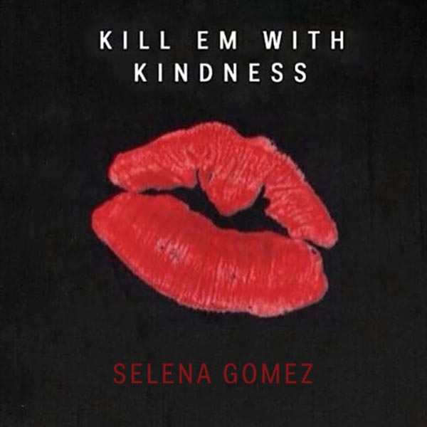 Selena Gomez: Kill em with kindness - portada