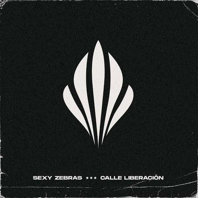Sexy Zebras: Calle Liberación - portada