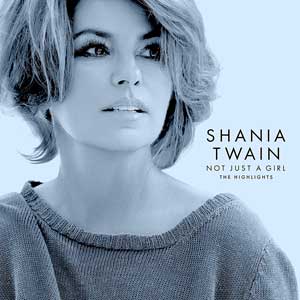 Shania Twain: Not just a girl (The highlights) - portada mediana