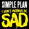 Simple Plan: I don't wanna be sad - portada reducida