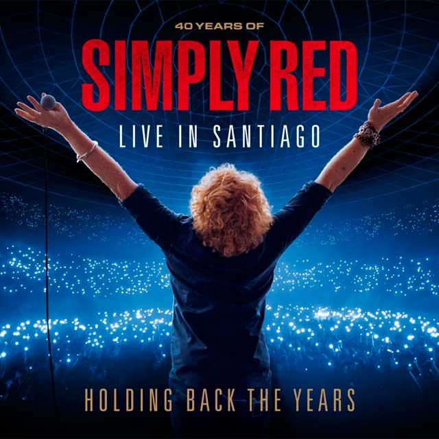Simply Red: Holding back the years: 40 years of Simply Red, Live in Santiago - portada