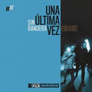 Sin Bandera: Primera fila acústico - Una última vez Encore - portada mediana