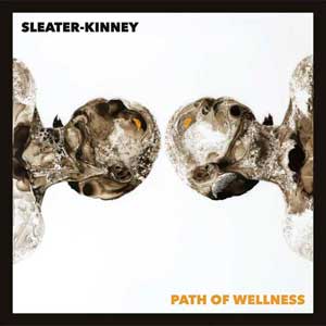 Sleater-Kinney: Path of wellness - portada mediana