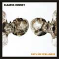 Sleater-Kinney: Path of wellness - portada reducida