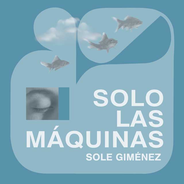 Sole Giménez: Solo las máquinas - portada