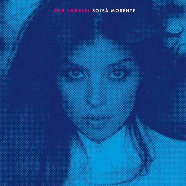 Soleá Morente: Ole lorelei - portada