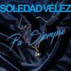 Soledad Vélez: Pa' siempre - portada reducida