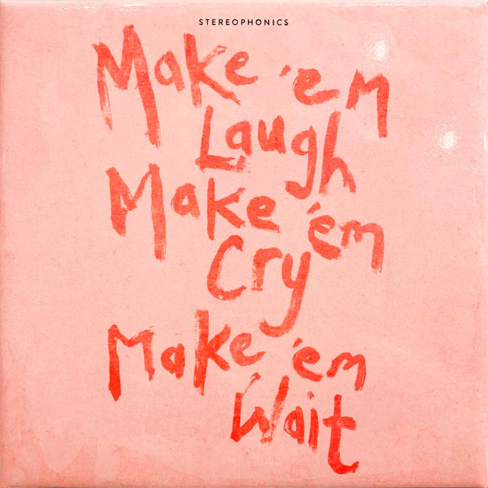Stereophonics: Make 'em laugh, make 'em cry, make 'em wait - portada