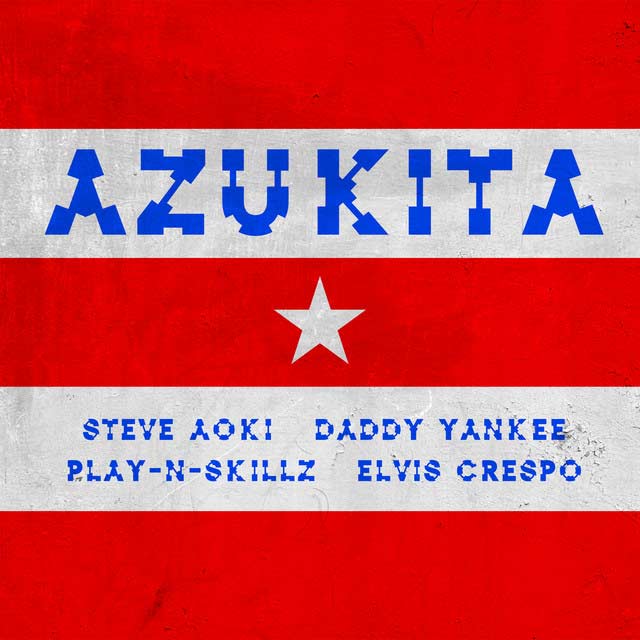 Steve Aoki con Elvis Crespo, Daddy Yankee y Play-N-Skillz: Azukita - portada