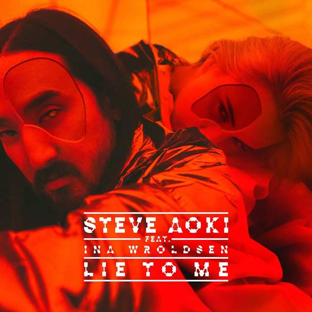 Steve Aoki con Ina Wroldsen: Lie to me - portada