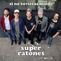 Super Ratones: Si no tuvieras miedo - portada reducida