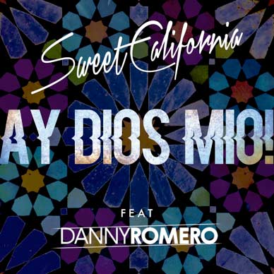 Sweet California con Danny Romero: Ay, Dios mío! - portada