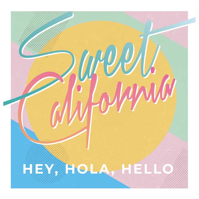Sweet California: Hey hola hello - portada