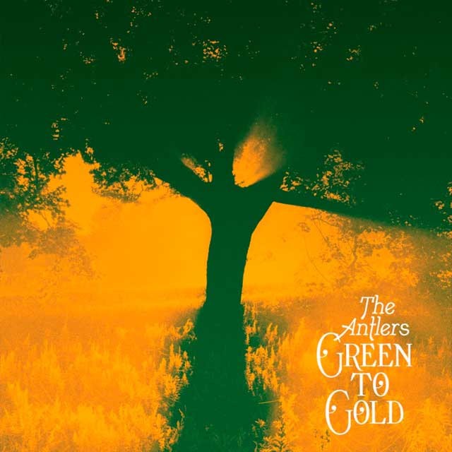 The Antlers: Green to gold - portada