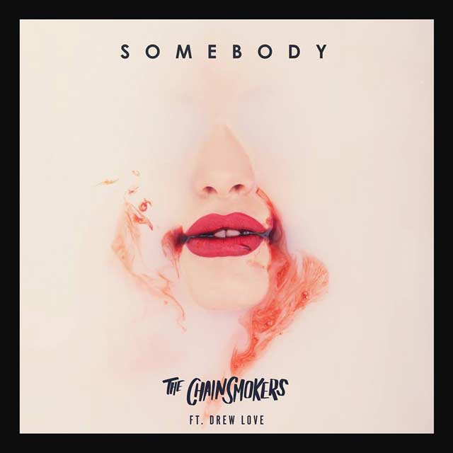 The Chainsmokers con Drew Love: Somebody - portada