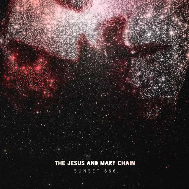 The Jesus and Mary Chain: Sunset 666 (Live at Hollywood Palladium) - portada