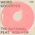 The National con Bon Iver: Weird goodbyes - portada reducida