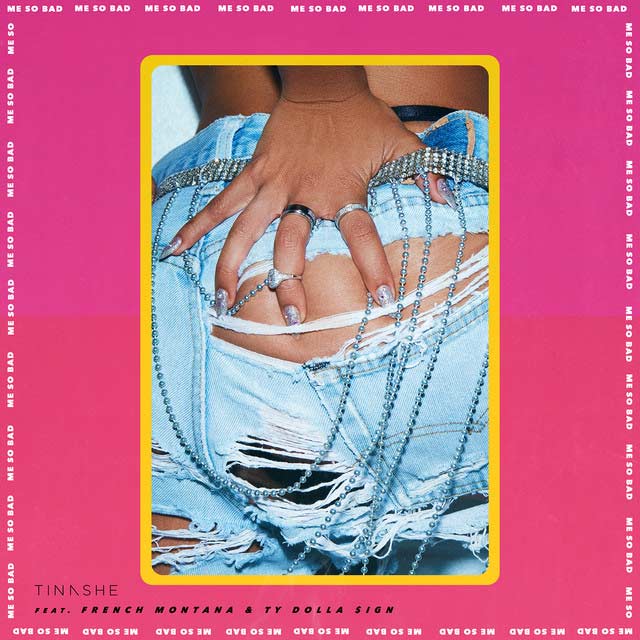 Tinashe con Ty Dolla $ign y French Montana: Me so bad - portada