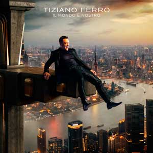 Tiziano Ferro: Il mondo è nostro - portada mediana