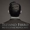 Tiziano Ferro: No escaparé nunca más - portada reducida