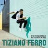 Tiziano Ferro: Potremmo ritornare - portada reducida