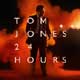 Tom Jones: 24 hours - portada reducida