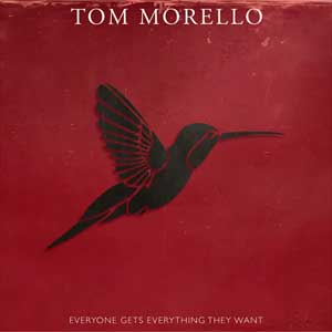 Tom Morello: Everyone gets everything they want - portada mediana