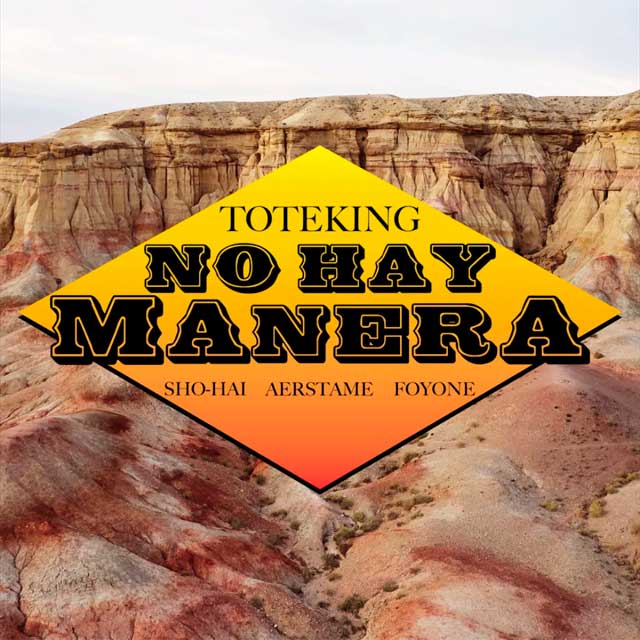 ToteKing con Sho-Hai, Foyone y Aerstame: No hay manera - portada