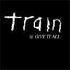 Train: Give it all - portada reducida