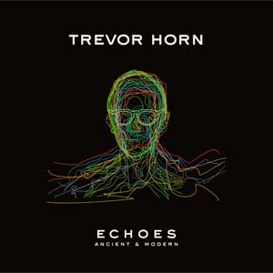 Trevor Horn: Echoes: ancient & modern - portada mediana