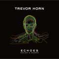 Trevor Horn: Echoes: ancient & modern - portada reducida