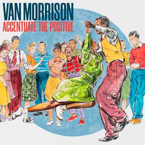 Van Morrison: Accentuate the positive - portada mediana