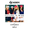 DJ Cassidy con Chromeo y Wale: Future is mine - portada reducida