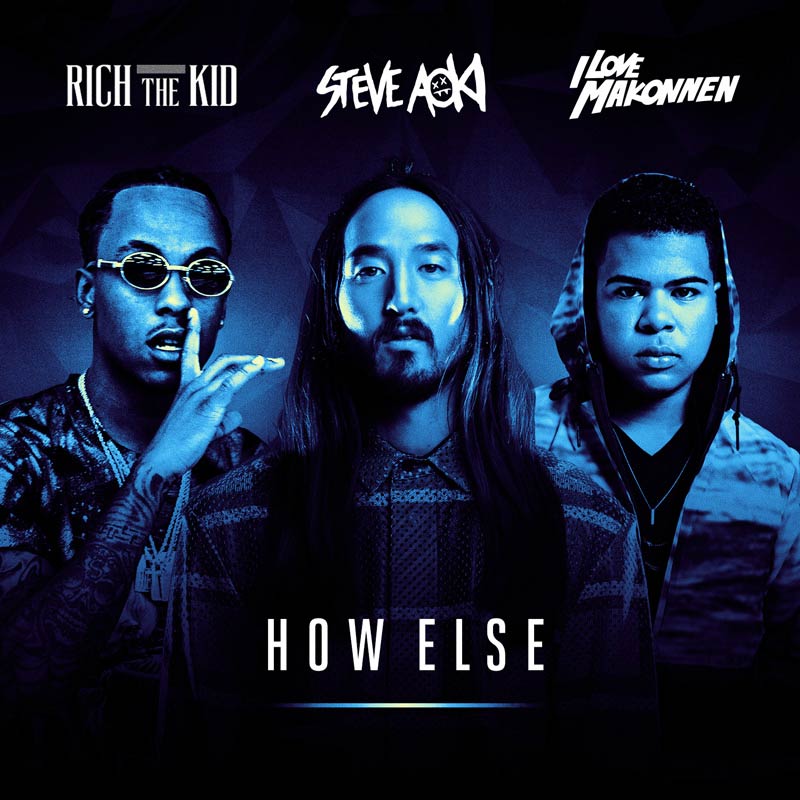 Steve Aoki con Rich the Kid y ILoveMakonnen: How else - portada