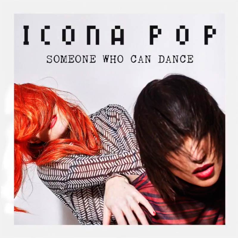 Icona Pop: Someone who can dance - portada