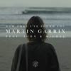 Martin Garrix con John Martin: Now that I've found you - portada reducida
