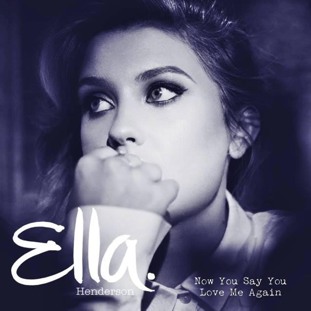 Ella Henderson: Now you say you love me again - portada