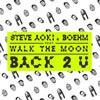 Steve Aoki con Boehm y Walk the moon: Back 2 U - portada reducida