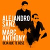 Alejandro Sanz con Marc Anthony: Deja que te bese - portada reducida