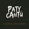 Paty Cantú: Sueños lastimados - portada reducida