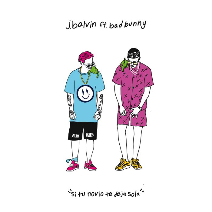 J Balvin con Bad Bunny: Si tu novio te deja sola - portada
