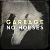 Garbage: No horses - portada reducida