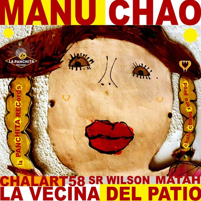 Manu Chao con Chalart58, Sr. Wilson y Matah: La vecina del patio - portada