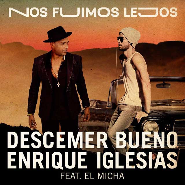 Descemer Bueno con Enrique Iglesias, Bebe y El Micha: Nos fuimos lejos - portada