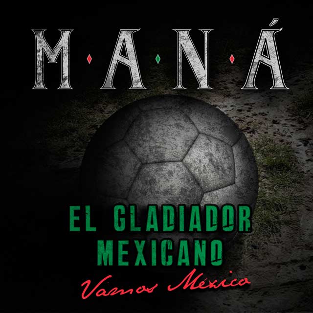 Maná: El gladiador mexicano, vamos México - portada